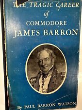 The Tragic Career of Commodore James Barron US Navy by Paul Barron Watson 1942 picture
