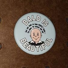 Bald Is Beautiful Vintage Pinback picture