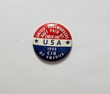 VINTAGE 1953 United Steelworkers of America Dues Paid By Check Off USW - Pinback picture