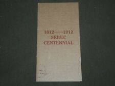 1812-1912 SEBEC CENTENNIAL PROGRAM - SEBEC VILLAGE, MAINE - AUGUST 24TH - J 4830 picture