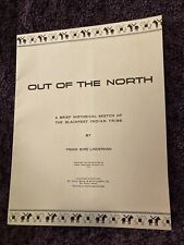 Out Of The North - Historical Sketch Of The Blackfeet Nation Published ‘46 Rare picture