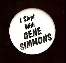 old I Slept With .....  GENE SIMMONS pin pinback button picture