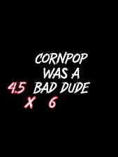 Cornpop was a bad dude USA MADE sticker FAFO picture