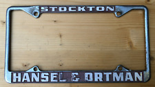 Vintage Stockton Hansel & Ortman Dealership Metal License Plate Frame California picture