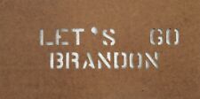 LET'S GO BRANDON Reusable Oilboard Stencil 3/4” Tall Letters Custom LETS picture