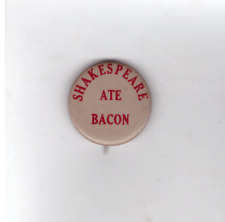 Vintage Hippie Counter Culture SHAKESPEARE ATE BACON 1 1/4