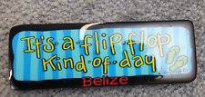 Belize souvenir fridge magnet Flip Flop Kind Of Day picture