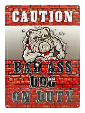 Badass Dog On Duty Bulldog Warning Garage Shop Man Cave Outside Metal Sign 17x12 picture
