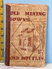 1964 Old Mining Towns & Old Bottles Oroville Publishing by P.C. Ielati picture