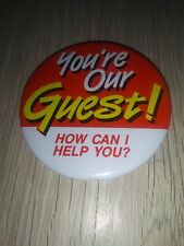 Vintage You're Our Guest How Can I Help You? Pinback picture