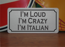I'm Loud I'm Crazy I'm Italian Metal Sign Italy Restaurant Market picture