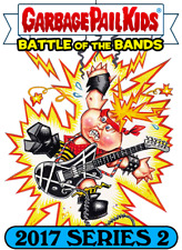 Garbage Pail Kids GPK 2017 Battle of the Bands Topps Pick-A-Card You-Choose List picture
