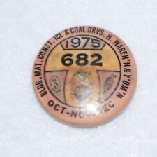 Vintage Union 682 Button Pin 1975 BLDG.MAT.CONST.ICE & COAL.DRVS.H.WARREN N7Y DM picture