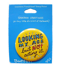 Hallmark BUTTON PIN Vintage LOOKING MY AGE but NOT acting it Slogan Funny NEW picture
