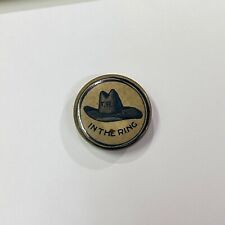 Teddy Roosevelt Hat In The Ring Campaign Pin 7/8