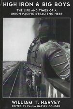 High Iron & BIG BOYS: The Life of a Union Pacific Steam Engineer, BRAND NEW BOOK picture