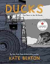 Ducks: Two Years in the Oil Sands - Hardcover, by Beaton Kate - Very Good picture