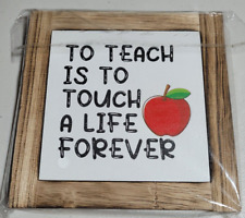 To Teach is to Touch a Life Forever solid wooden decoration (v. nice) picture