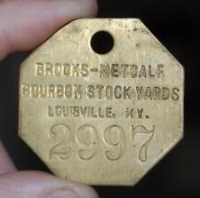 RARE VINTAGE BROOKS METCALF BOURBON STOCK YARDS BRASS TAG SIGN LOUISVILLE, KY. picture