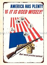 WW2 1942 AMERICA HAS PLENTY IF IT IS USED WISELY metal tin sign picture