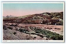c1910's Arch Highway Bridge Over The Colorado River Topock Arizona AZ Postcard picture