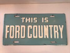1960's THIS IS FORD COUNTRY BOOSTER ORIGINAL License Plate Steel picture
