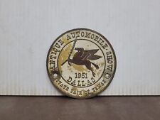 1951 Dallas Texas State Fair  Auto Show Badge Disc  License Plate Tag Emblem picture