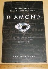 DIAMOND: HISTORY OF A COLD-BLOODED LOVE AFFAIR by Matthew Hart 2002 Gem Cutter picture