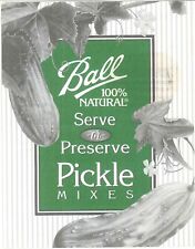 Ball 100% Natural Serve Or Preserve Pickle Mixes Brochure w Recipes Coupon picture