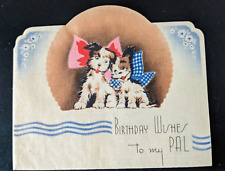 Vintage Birthday Wishes to my pal greeting card dogs 1930s picture