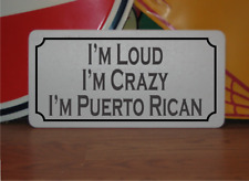 I'm Loud I'm Crazy I'm Puerto Rican Metal Sign Rico Restaurant Food Market picture