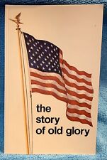 BOOK ~ THE STORY OF OLD GLORY, (BSA, CUB SCOUTS) 1971 JOHN R. MANNING. (NEW) picture