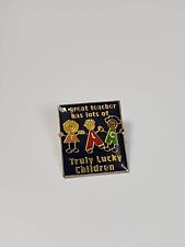 A Great Teacher Has Lots of Truly Lucky Children Lapel Pin picture