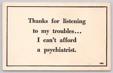 Vtg Post Card ''Thanks for Listening to my troubles...