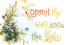 Vintage Postcard-Early 1900s-Bible Verse-Commit Thy Way to Lord-Floral-Christian picture