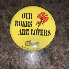 Vtg Monsanto Our Boars Are Lovers Farmers 1970 Pin Back Button Razorbacks picture