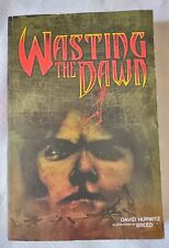 WASTING THE DAWN by David Hurwitz, Signed, 1st Edition, IDW, 2005 picture