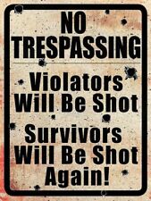 NO TRESPASSING VIOLATORS WILL BE SHOT HEAVY DUTY USA MADE METAL WARNING SIGN picture
