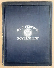 USA US U.S. GOVERNMENT RULES - 1912 US BOOK OUR FEDERAL GOVERNMENT picture