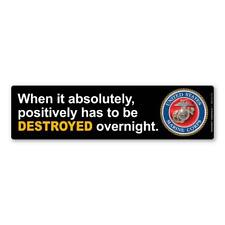 When It Has To Be Destroyed Overnight Bumper Strip Magnet (Yellow) picture