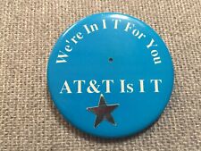 VINTAGE We're in IT For You AT7T is IT PINBACK BUTTON  picture