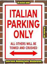 Metal Sign - ITALIAN PARKING ONLY- 10x14 inches picture