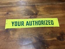 VINTAGE “YOUR AUTHORIZED” SIGN Grammatically INCORRECT MISSPELLED SIGN 24 X 4” picture