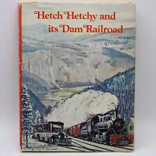 Hetch Hetchy And Its Dam Railroad Ted Wurn 1973 Hardcover Inscribed Signed picture