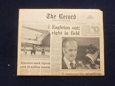 1972 AUGUST 1 THE BERGEN RECORD NEWSPAPER - EAGLETON OUT FOR VP SPOT - NP 6458 picture