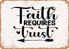 Metal Sign - Faith Requires Trust - Vintage Look Sign picture