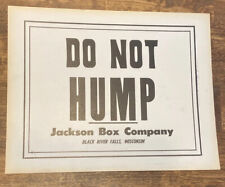 Vintage DO NOT HUMP Railroad Train Sign Jackson Box Co Black River Falls Wi BRF picture