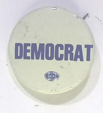 DEMOCRAT VINTAGE CAMPAIGNS, ELECTIONS, POLITICS ADVERTISEMENT BUTTON PIN picture