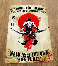 If Your Path Demands You Walk Through Hell 8x12 Metal Wall Sign picture