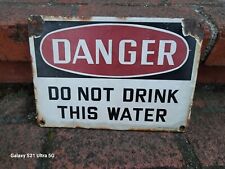 Original Vintage Do Not Drink This Water Porcelain Sign RARE  picture